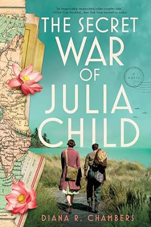 Diana Chambers - The Secret War of Julia Child