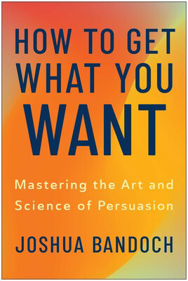 How to Get What You Want - Joshua Bandosh