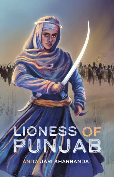 Lioness of Punjab - Anita Jari Kharbanda