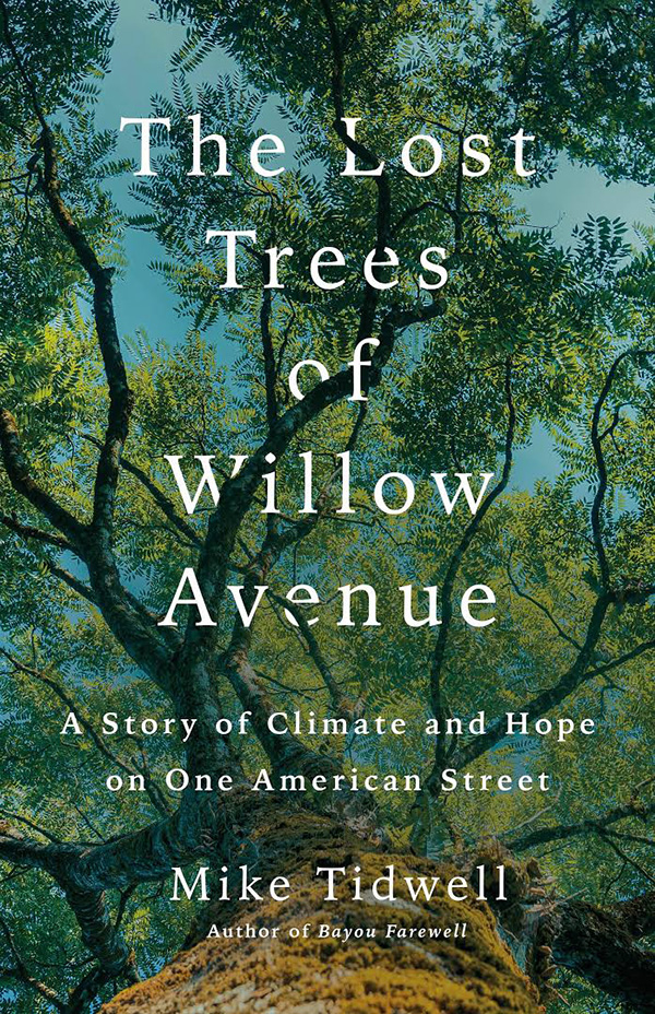 The Lost Trees of Willow Avenue - Mike Tidwell